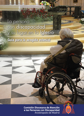 Guia para la acogida eclesial. La persona con discapacidad y su lugar en la Iglesia