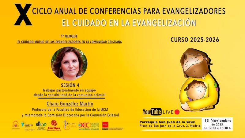 Cuarta sesión del X Ciclo de Conferencias para Evangelizadores: Charo González Martín, miembro de la Comisión Diocesana por la Comunión Eclesial, imparte la ponencia «Trabajar pastoralmente en equipo desde la sensibilidad de la comunión eclesial»