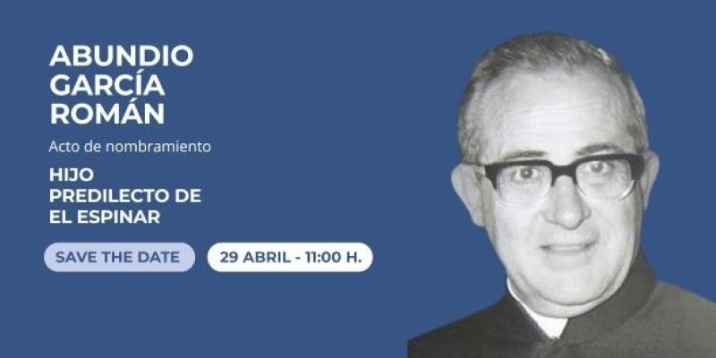 El Espinar homenajeará a Abundio García Román, fundador de las Hermandades del Trabajo, con su nombramiento como Hijo Predilecto