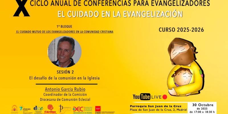 Segunda sesión del X Ciclo de Conferencias para Evangelizadores: Antonio García Rubio imparte la ponencia «El desafío de la comunión en la Iglesia»