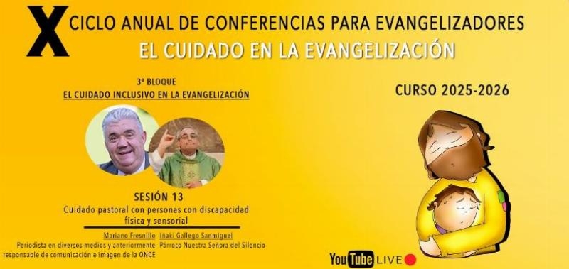 13º sesión del X Ciclo de Conferencias para Evangelizadores: «Cuidado pastoral con personas con discapacidad física»