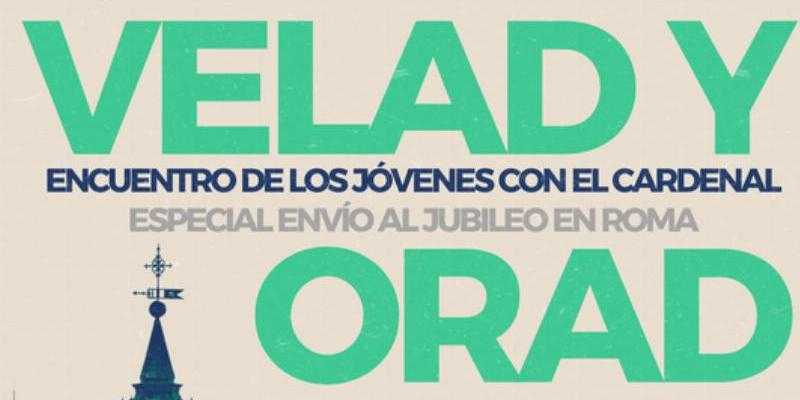 El cardenal José Cobo preside una nueva edición de "Velad y Orad" con la mirada puesta en el Jubileo de Jóvenes
