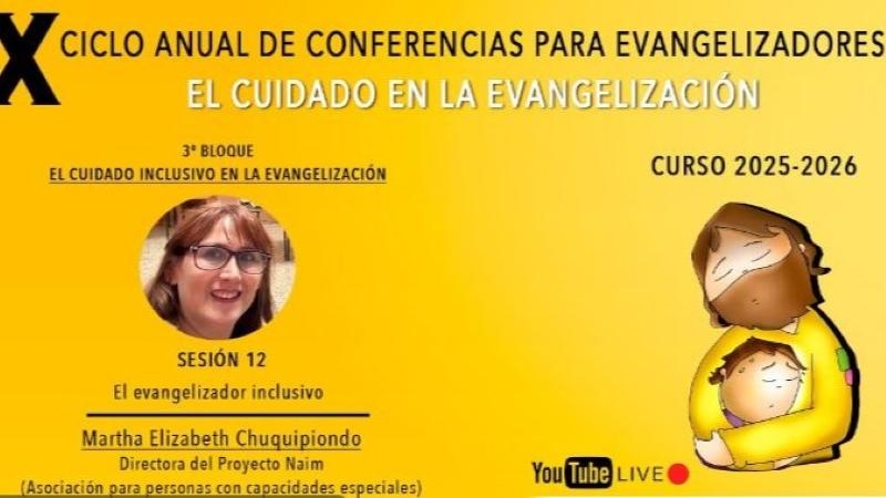 Duodécima sesión del X Ciclo de Conferencias para Evangelizadores: «El evangelizador inclusivo»