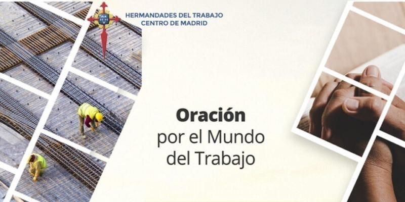 Hermandades celebra el último viernes de mayo su oración mensual en modalidad virtual por el mundo del trabajo