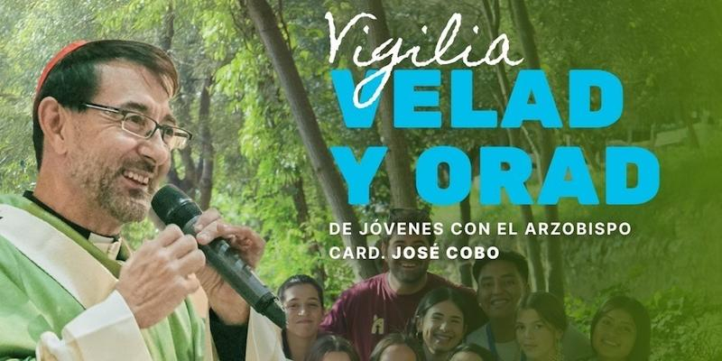 El cardenal Cobo preside este viernes una nueva edición de la vigilia 'Velad y Orad'