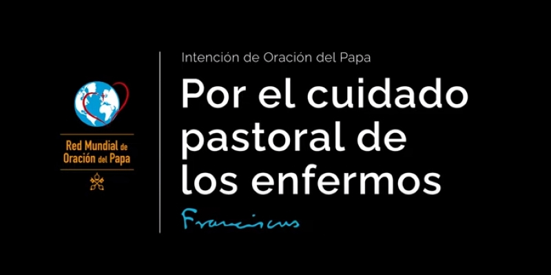 El Papa Francisco pide rezar en julio por el cuidado pastoral de los enfermos: «Signo visible de compasión y de esperanza»