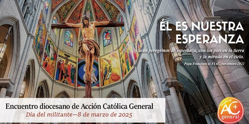 Encuentro Diocesano de Acción Católica General de Madrid: Una llamada a la esperanza y al compromiso cristiano