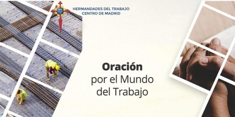 El centro de Madrid de Hermandades despide el mes de marzo con una oración virtual por el mundo del trabajo
