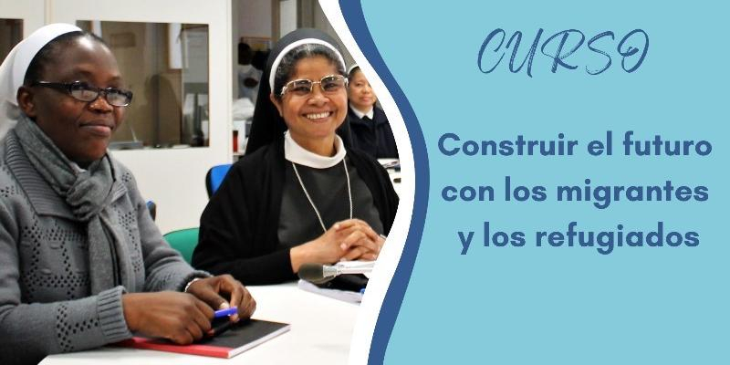 La UISG presenta un curso de formación con el tema 'Construir el futuro con los migrantes y los refugiados'