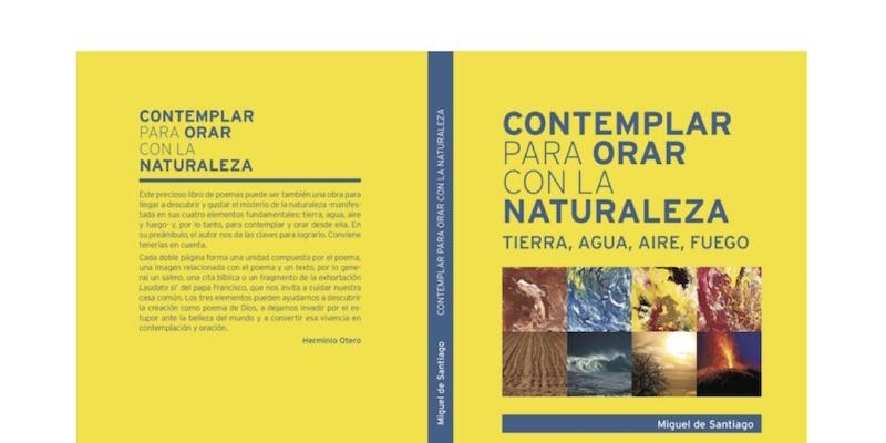 Miguel de Santiago presenta su libro de poemas 'Contemplar para orar con la naturaleza'