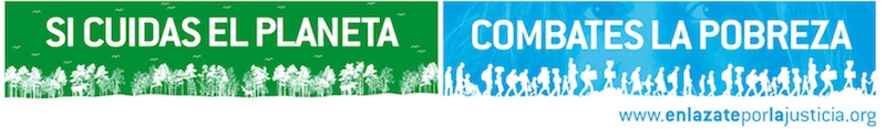 La campaña 'Si Cuidas el Planeta, Combates la Pobreza' llama a escuchar el clamor de los pobres y de la tierra