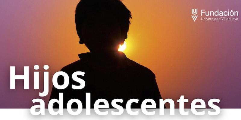 Fundación Universidad Villanueva lanza el programa formativo 'Hijos adolescentes'