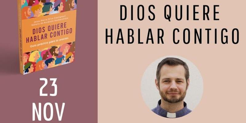 San Isidoro y San Pedro Claver acoge el acto de presentación del libro 'Dios quiere hablar contigo'
