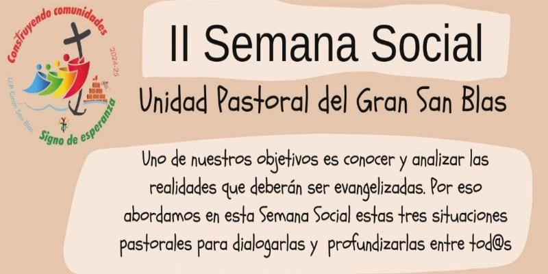 II Semana Social de la Unidad Pastoral del Gran San Blas: «Esperemos que nos ayude a abrir nuestro corazón y a vivir en misión abriendo caminos de esperanza»