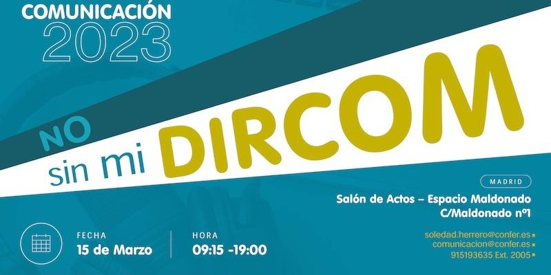 CONFER celebra en marzo un congreso sobre comunicación con el tema 'No sin mi Dircom'