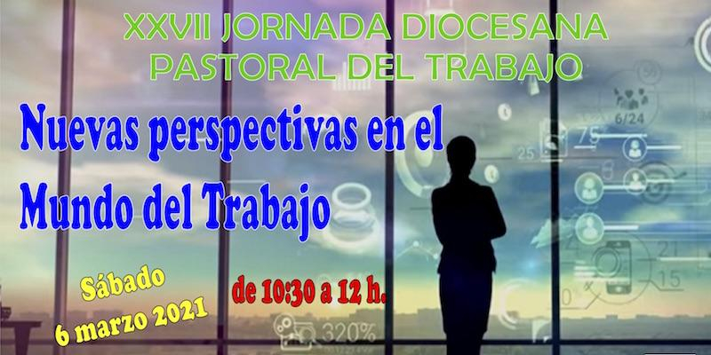 La XXVII Jornada Diocesana de Pastoral del Trabajo aborda 'Nuevas perspectivas en el mundo del trabajo'