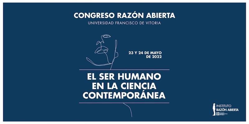 La Universidad Francisco de Vitoria acoge el Congreso Razón Abierta 'El ser humano en la ciencia contemporánea'