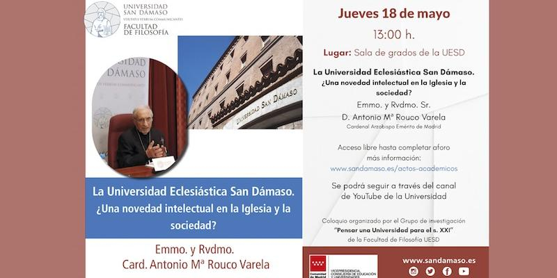 El cardenal Rouco protagoniza este jueves un coloquio sobre la Universidad Eclesiástica San Dámaso