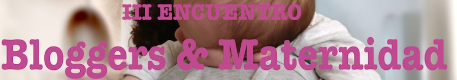 Fundación RedMadre organiza el III Encuentro Bloggers &amp; Maternidad