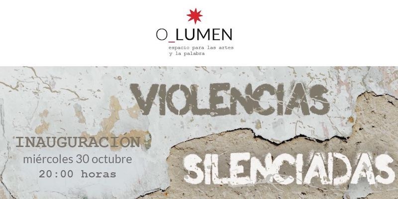 El espacio O_LUMEN acoge la exposición 'Violencias Silenciadas'