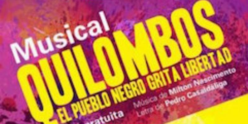 El viernes 25 de mayo, Día de África, se representa el musical 'Quilombos: El pueblo negro grita libertad'