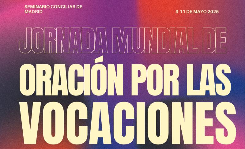 La Iglesia de Madrid celebra este fin de semana la Jornada Mundial de Oración por las Vocaciones: consulta aquí todo el programa