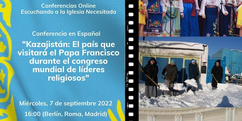 Ayuda a la Iglesia Necesitada programa la conferencia virtual 'Kazajistán: el país que visitará el Papa Francisco'