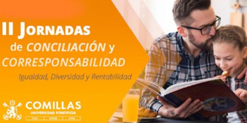 Comillas estudia los desafíos de la igualdad en las II Jornadas de Conciliación y Corresponsabilidad