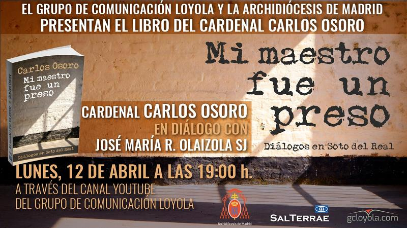 El cardenal Osoro presenta 'Mi maestro fue un preso' en un coloquio con José María Rodríguez Olaizola
