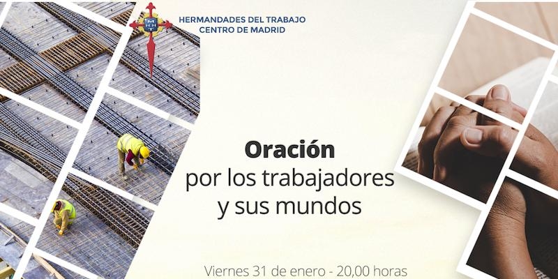 Hermandades del Trabajo celebra el 31 de enero su oración mensual por los trabajadores y sus mundos