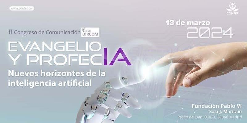 II Congreso de Comunicación 'No sin mi DirCom' con el tema 'Evangelio y ProfecIA, nuevos horizontes de la inteligencia artificial'