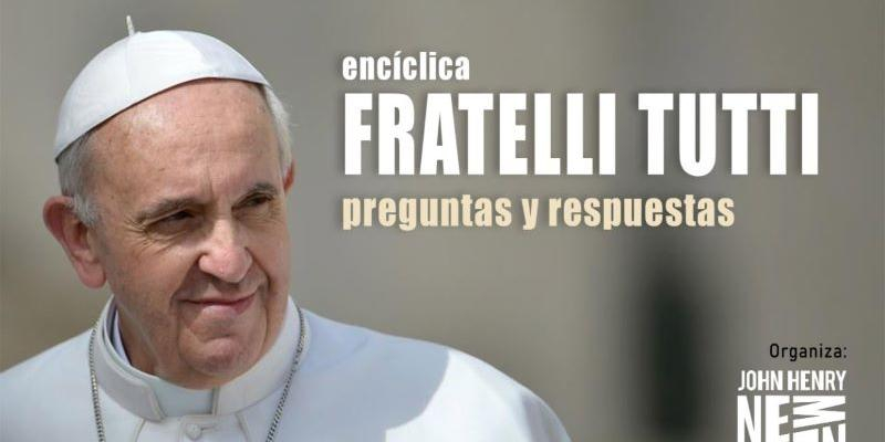 La asociación John Henry Newman programa un encuentro virtual sobre la enciclica 'Fratelli tutti'