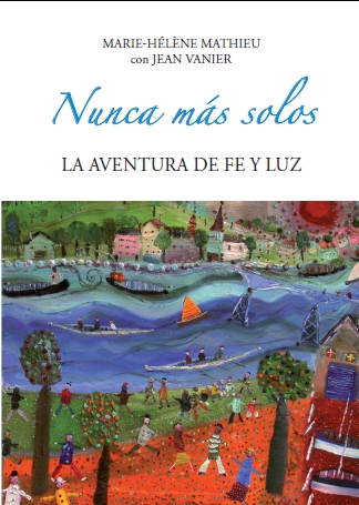 Presentación del libro 'Nunca más solos. La aventura de Fe y Luz' del movimiento internacional Fe y Luz