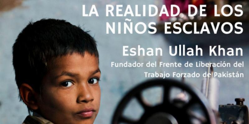 El fundador del Frente de Liberación del Trabajo Forzado de Pakistán reflexiona sobre la realidad de los niños esclavos