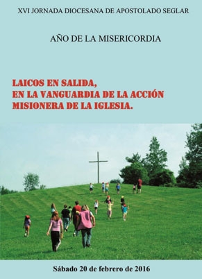 El sábado se celebra la XVI Jornada de Apostolado Seglar con el tema «Laicos en salida, en la vanguardia de la acción misionera de la Iglesia»