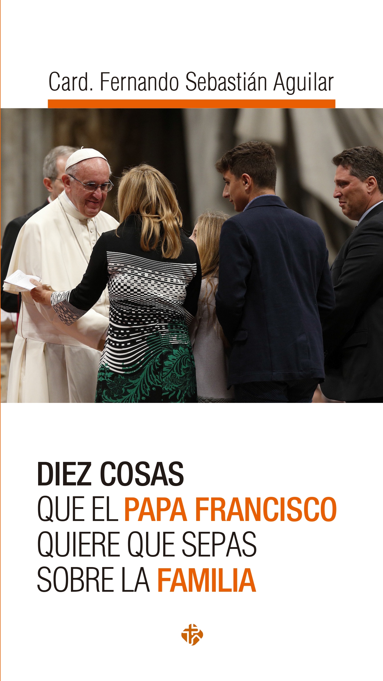 El cardenal Sebastián habla de 'Diez cosas que el Papa Francisco quiere que sepas sobre la familia' en el ITVR