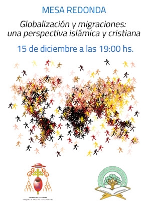 La Delegación de Relaciones Intereconfesionales y la Fundación Alulbeyt organizan la mesa 'Globalización y migraciones: una perspectiva islámica y cristiana'