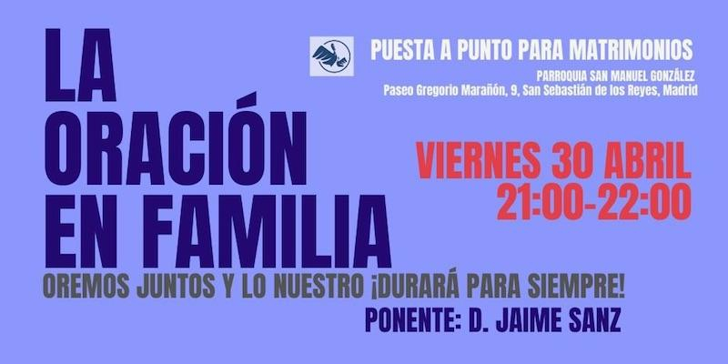 San Manuel González aborda la oración en familia en su nuevo encuentro de puesta a punto para matrimonios