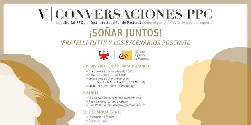PPC y el Instituto Superior de Pastoral de Madrid analizan en sus V Conversaciones los escenarios poscovid a la luz de 'Fratelli tutti'