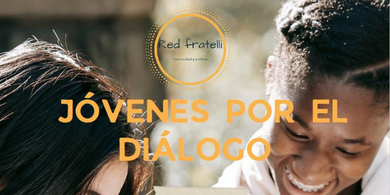 'Jóvenes por el Diálogo': III Jornada de la Red Fratelli