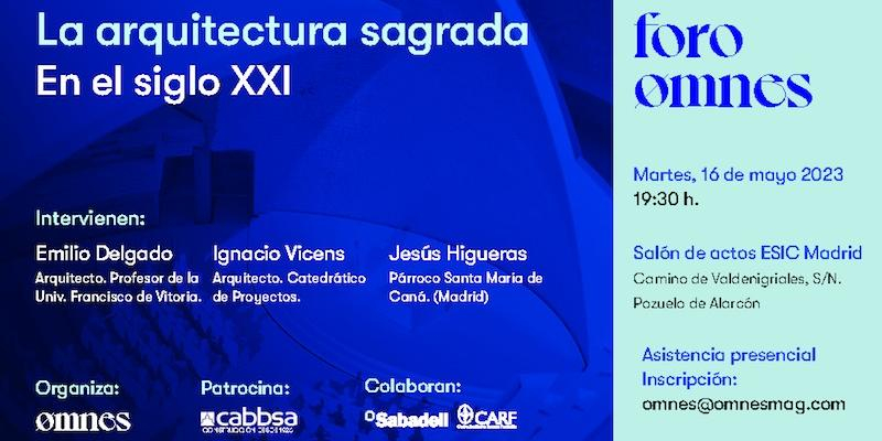 El Foro Omnes organiza un encuentro con el tema 'La arquitectura sagrada en el siglo XXI'