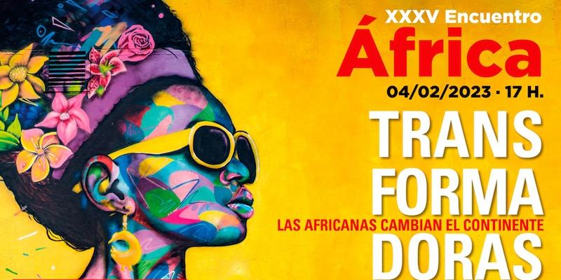 'Transformadoras: las africanas cambian el continente', lema del XXXV Encuentro África
