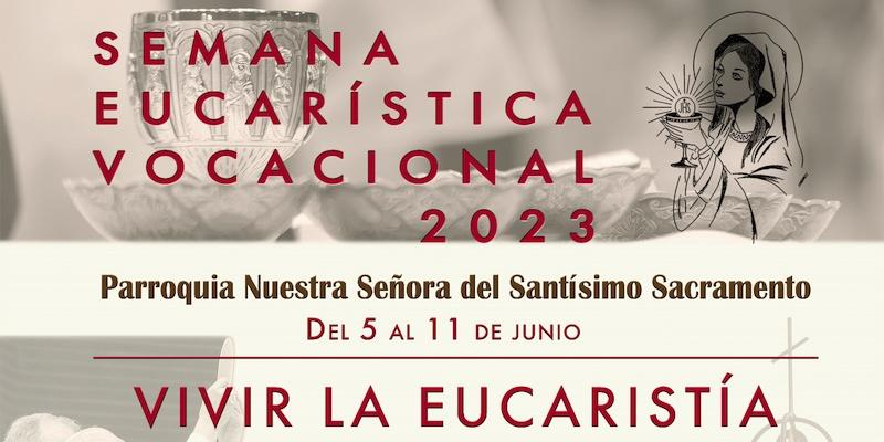 Nuestra Señora del Santísimo Sacramento convoca una Semana Eucarística Vocacional como preparación al Corpus