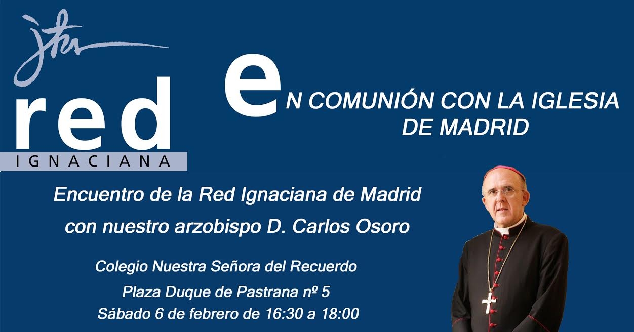 Monseñor Osoro participa este sábado en el encuentro anual de la Red Ignaciana de Madrid