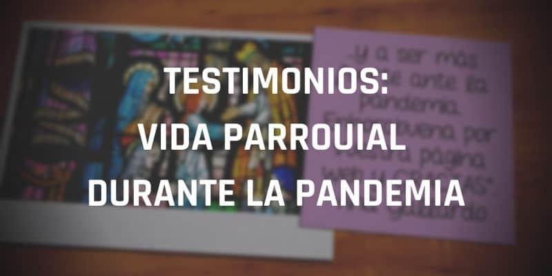 Fieles de la Presentación de Nuestra Señora ofrecen en vídeo testimonios de vida parroquial durante la pandemia