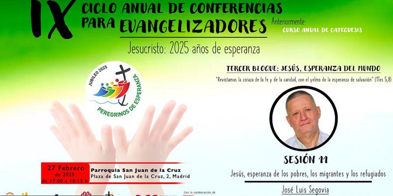 'Jesús, esperanza de los pobres, los migrantes y los refugiados', undécima sesión del IX Ciclo de Conferencias para Evangelizadores con el Vicario Pastoral José Luis Segovia