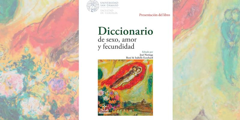 La Facultad de Teología de San Dámaso organiza la presentación del 'Diccionario de sexo, amor y fecundidad'