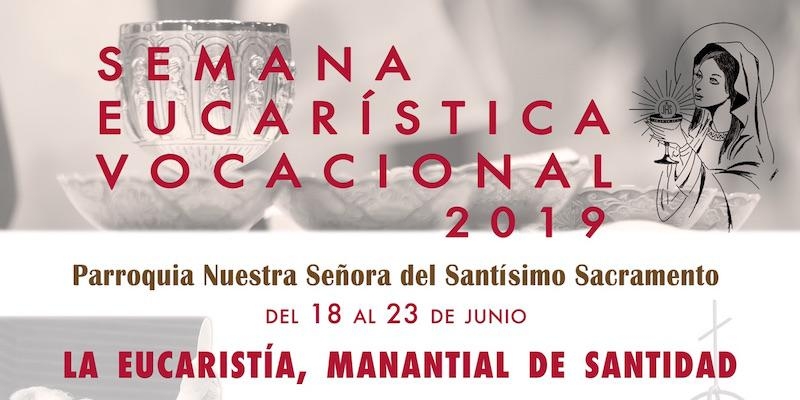 'La Eucaristía, manantial de santidad', lema de la Semana Eucarística Vocacional de Nuestra Señora del Santísimo Sacramento