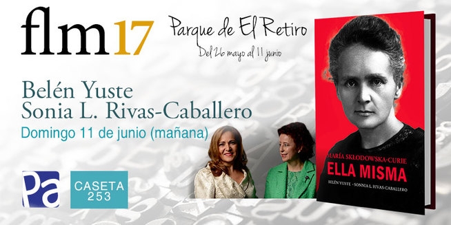 Belén Yuste y Sonia Rivas firman ejemplares de la biografía de madame Curie en la Feria del Libro